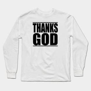THANKS GOD Long Sleeve T-Shirt